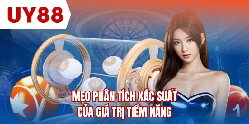 Mẹo phân tích xác suất của giá trị tiềm năng